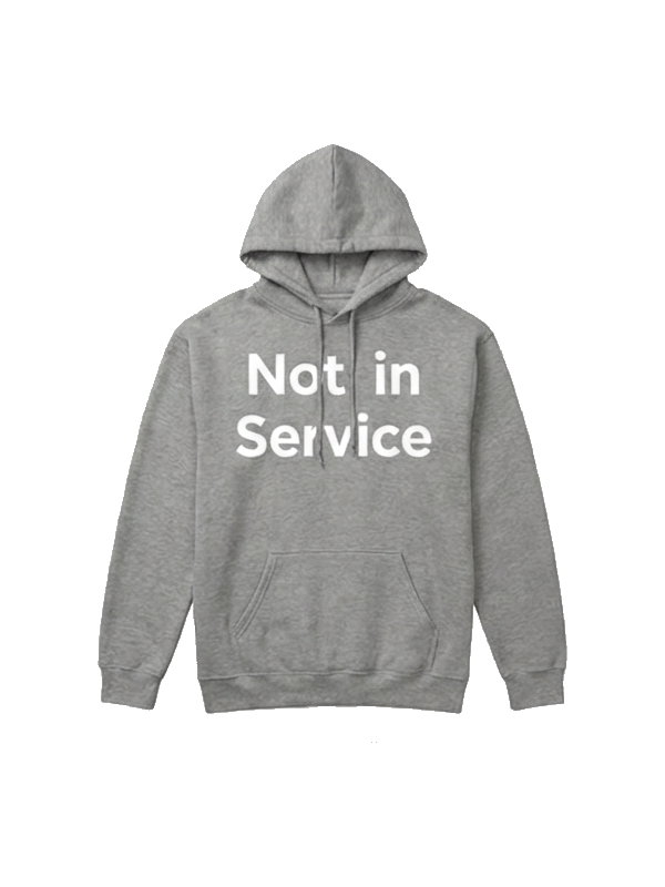 Not in Service Hoodie - Grey